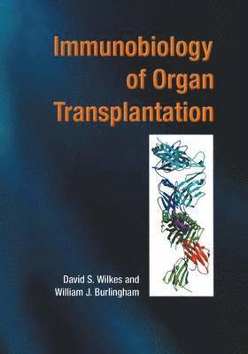 David S. Wilkes, William J. Burlingham - Immunobiology of Organ Transplantation, Häftad