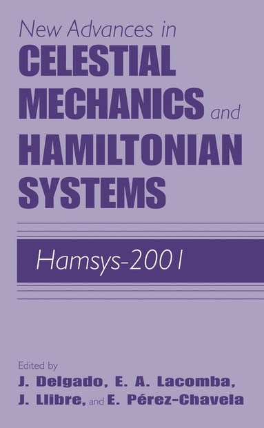 Joaquín Delgado, Ernesto A. Lacomba, Jaume Llibre, Ernesto Perez-Chavela - New Advances in Celestial Mechanics and Hamiltonian Systems, Häftad
