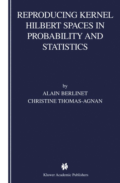 bokomslag Reproducing Kernel Hilbert Spaces in Probability and Statistics