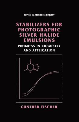 Stabilizers for Photographic Silver Halide Emulsions: Progress in Chemistry and Application 1