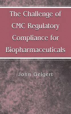 Challenge of CMC Regulatory Compliance for Biopharmaceuticals