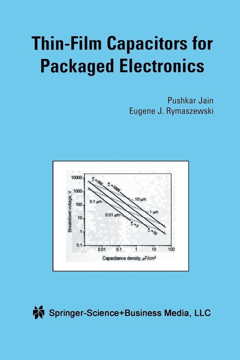 Jain Pushkar, Eugene J. Rymaszewski - Thin-Film Capacitors for Packaged Electronics, Häftad