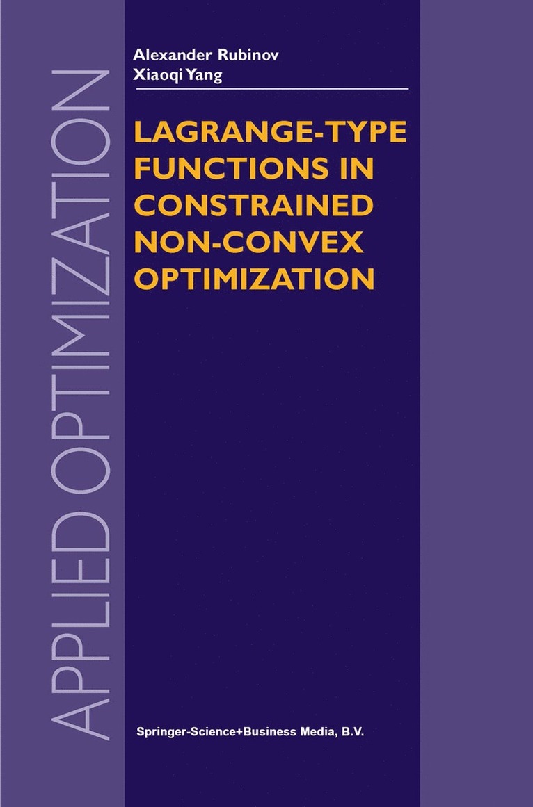 Alexander M. Rubinov, Xiao-qi Yang, Xiao-Qi Yang - Lagrange-type Functions in Constrained Non-Convex Optimization, Häftad