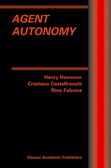 Henry Hexmoor, Cristiano Castelfranchi, Rino Falcone - Agent Autonomy, Häftad