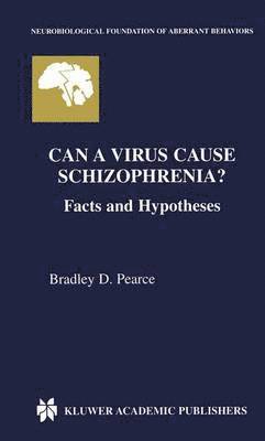 Bradley D. Pearce - Can a Virus Cause Schizophrenia?, Häftad