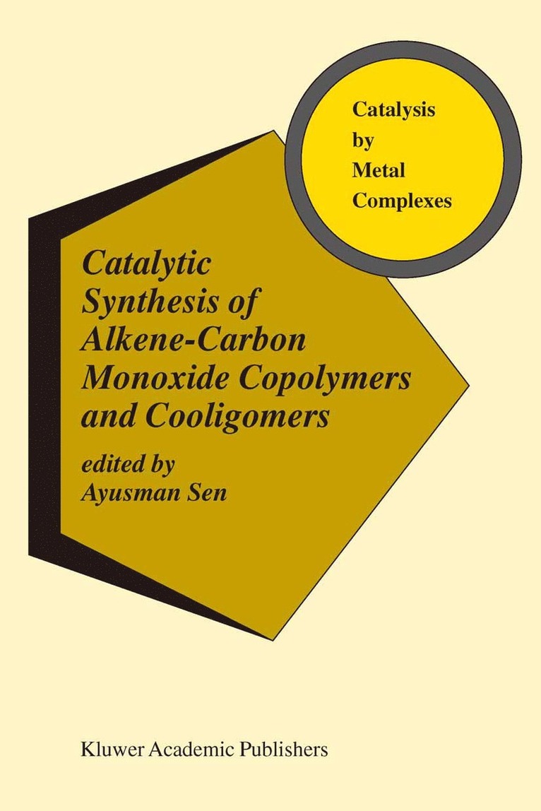 Ayusman Sen, Ayusman Sen - Catalytic Synthesis of Alkene-Carbon Monoxide Copolymers and Cooligomers, Häftad