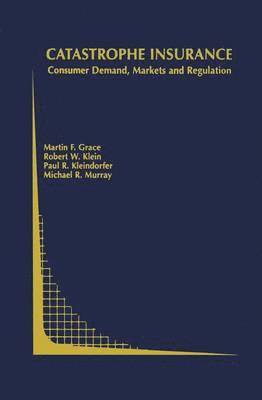 Martin F. Grace, Robert W. Klein, Paul R. Kleindorfer, Michael R. Murray - Catastrophe Insurance, Häftad