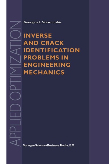 Georgios E. Stavroulakis - Inverse and Crack Identification Problems in Engineering Mechanics, Häftad