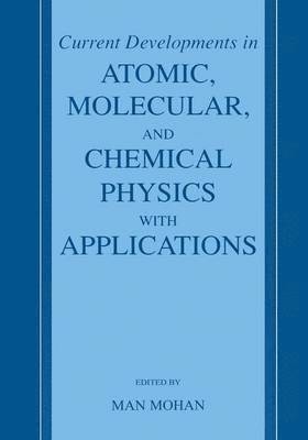 Current Developments in Atomic, Molecular, and Chemical Physics with Applications 1