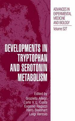Graziella Allegri, Carlo V.L. Costa, Eugenio Ragazzi, Hans Steinhart, Luigi Laresio, Carlo V. L. Costa - Developments in Tryptophan and Serotonin Metabolism, Häftad