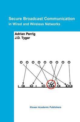 Adrian Perrig, J.D. Tygar, J. D. Tygar - Secure Broadcast Communication, Häftad