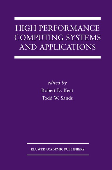 Robert D. Kent, Todd W. Sands - High Performance Computing Systems and Applications, Häftad