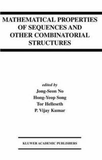 bokomslag Mathematical Properties of Sequences and Other Combinatorial Structures