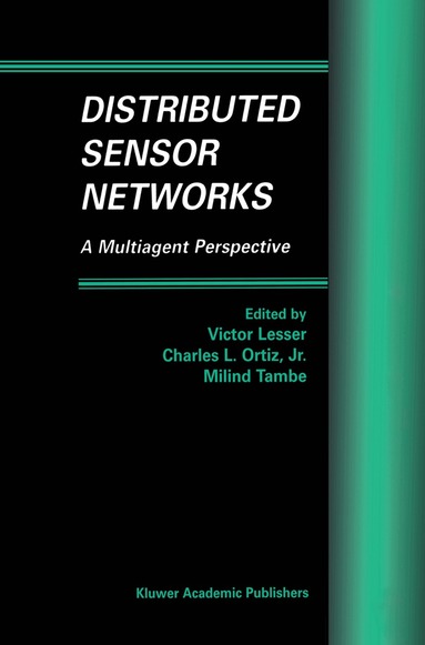 Victor Lesser, Charles L. Ortiz Jr., Milind Tambe - Distributed Sensor Networks, Häftad