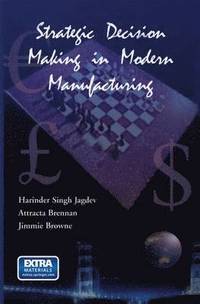 bokomslag Strategic Decision Making in Modern Manufacturing