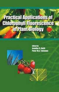 bokomslag Practical Applications of Chlorophyll Fluorescence in Plant Biology