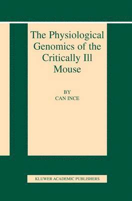 bokomslag The Physiological Genomics of the Critically Ill Mouse