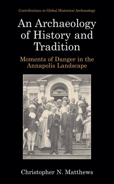 Christopher N. Matthews - Archaeology of History and Tradition, Häftad