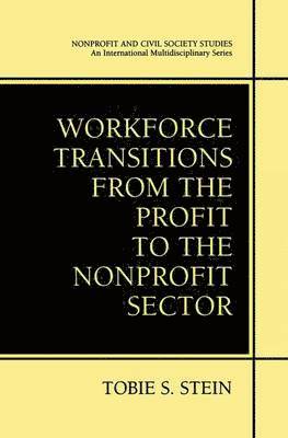 Tobie S. Stein - Workforce Transitions from the Profit to the Nonprofit Sector, Häftad