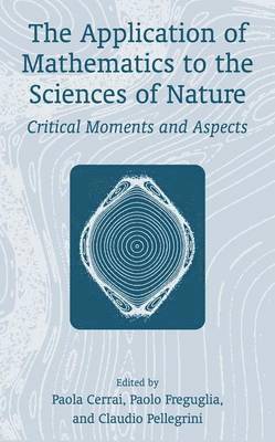 The Application of Mathematics to the Sciences of Nature 1