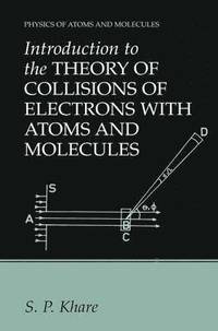 bokomslag Introduction to the Theory of Collisions of Electrons with Atoms and Molecules