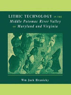 Lithic Technology in the Middle Potomac River Valley of Maryland and Virginia 1