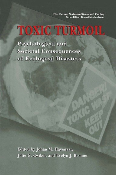 Johan M. Havenaar, Julie G. Cwikel, Evelyn J. Bromet - Toxic Turmoil, Häftad