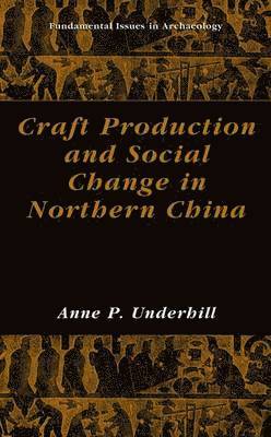 Craft Production and Social Change in Northern China 1