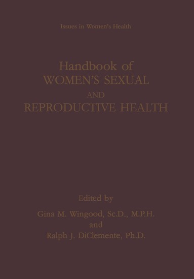 Gina M. Wingood, Ralph J. DiClemente - Handbook of Women’s Sexual and Reproductive Health, Häftad