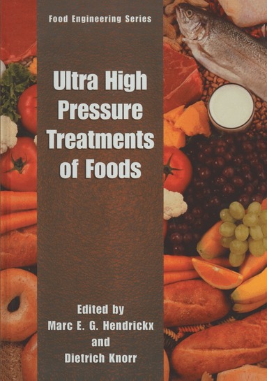 Marc E.G. Hendrickx, Dietrich Knorr - Ultra High Pressure Treatment of Foods, Häftad