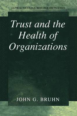Trust and the Health of Organizations 1