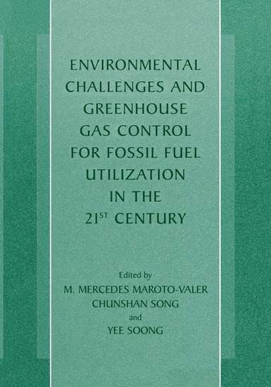 bokomslag Environmental Challenges and Greenhouse Gas Control for Fossil Fuel Utilization in the 21st Century