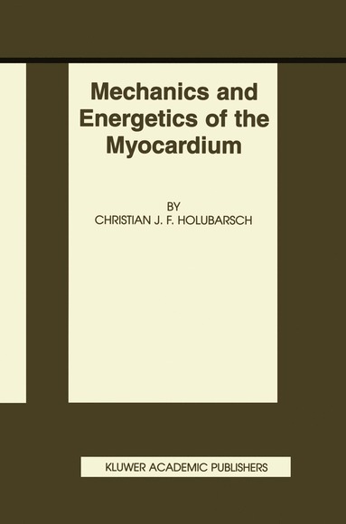 bokomslag Mechanics and Energetics of the Myocardium