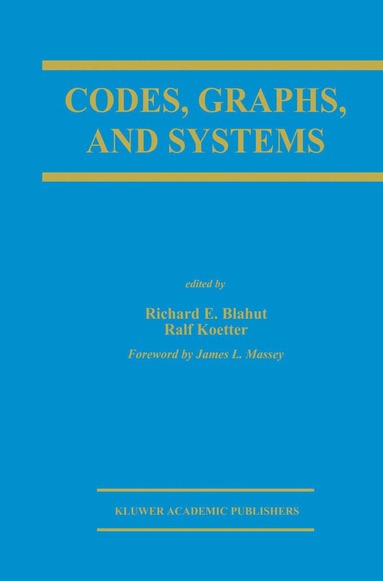 Richard E. Blahut, Ralf Koetter - Codes, Graphs, and Systems, Häftad