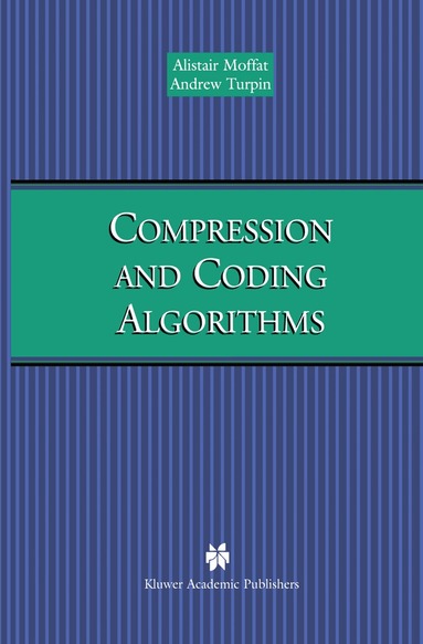 Alistair Moffat, Andrew Turpin - Compression and Coding Algorithms, Häftad