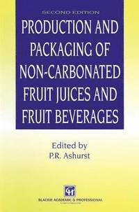 bokomslag Production and Packaging of Non-Carbonated Fruit Juices and Fruit Beverages