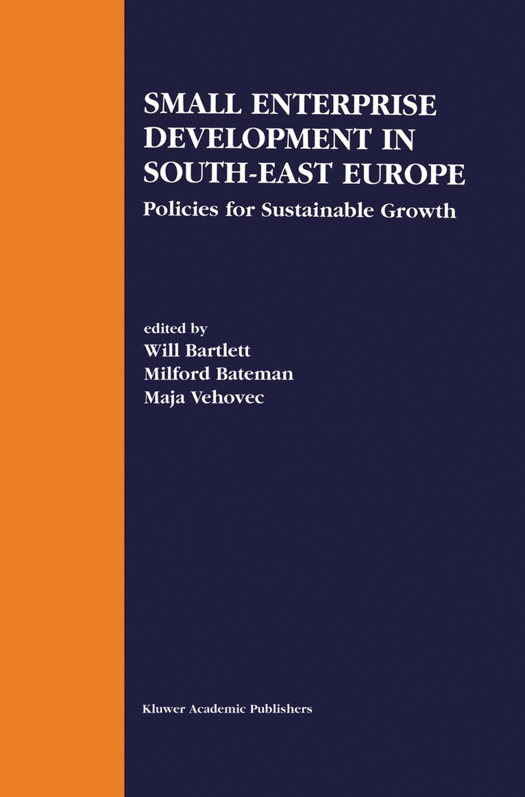 Will Bartlett, Milford Bateman, Maja Vehovec - Small Enterprise Development in South-East Europe, Häftad