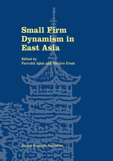 Farrukh Iqbal, Shujiro Urata - Small Firm Dynamism in East Asia, Häftad
