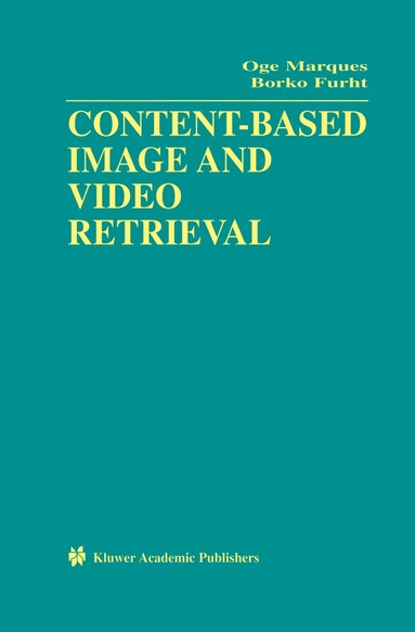 Oge Marques, Borko Furht - Content-Based Image and Video Retrieval, Häftad