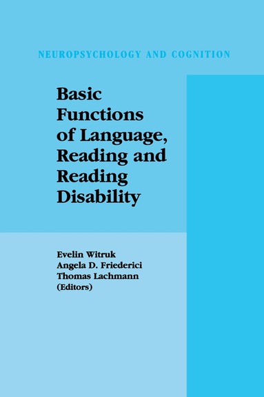 Evelin Witruk, Angela D. Friederici, Thomas Lachmann - Basic Functions of Language, Reading and Reading Disability, Häftad
