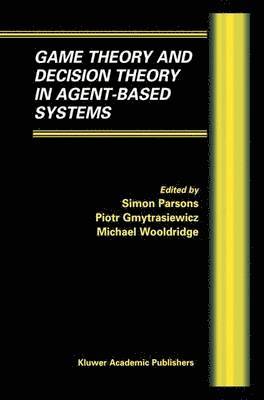 Game Theory and Decision Theory in Agent-Based Systems 1