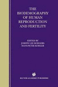 bokomslag The Biodemography of Human Reproduction and Fertility