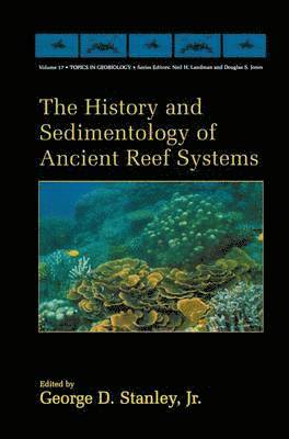 bokomslag The History and Sedimentology of Ancient Reef Systems