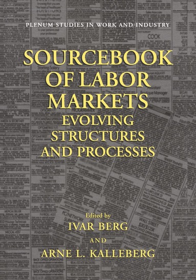 Ivar Berg, Arne L. Kalleberg - Sourcebook of Labor Markets, Häftad
