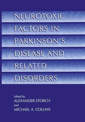 bokomslag Neurotoxic Factors in Parkinsons Disease and Related Disorders