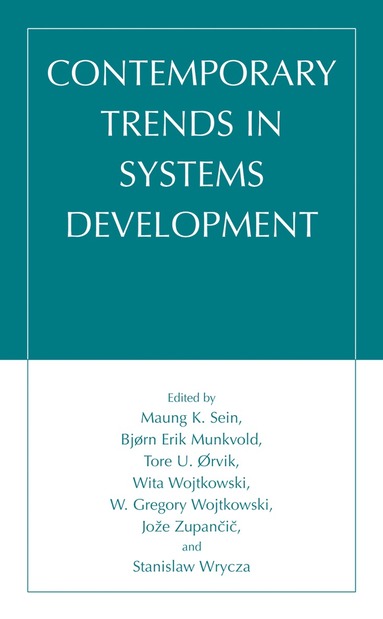 Maung K. Sein, Bjørn-Erik Munkvold, Tore U. Ørvik, Wita Wojtkowski, W. Gregory Wojtkowski, Joze Zupancic, Stanislaw Wrycza - Contemporary Trends in Systems Development, Häftad