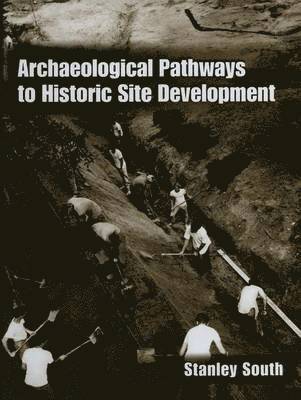 Stanley South - Archaeological Pathways to Historic Site Development, Häftad