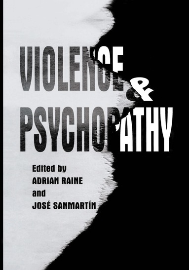 Adrian Raine, José Sanmartin - Violence and Psychopathy, Häftad