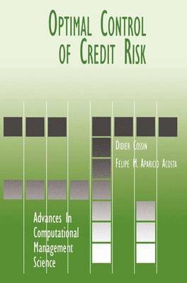 Didier Cossin, Felipe M. Aparicio Acosta - Optimal Control of Credit Risk, Häftad