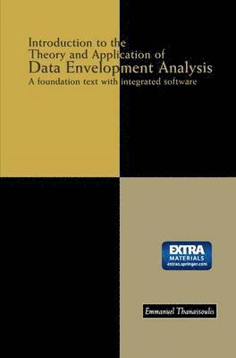 Emmanuel Thanassoulis - Introduction to the Theory and Application of Data Envelopment Analysis, Häftad